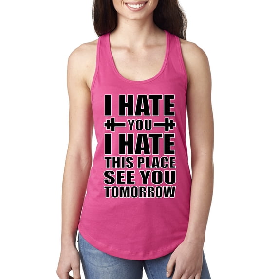Wild Bobby, I Hate You I Hate This Place See You Tomorrow Gym/Workout Women Racerback Tank Top, Raspberry, X-Large
