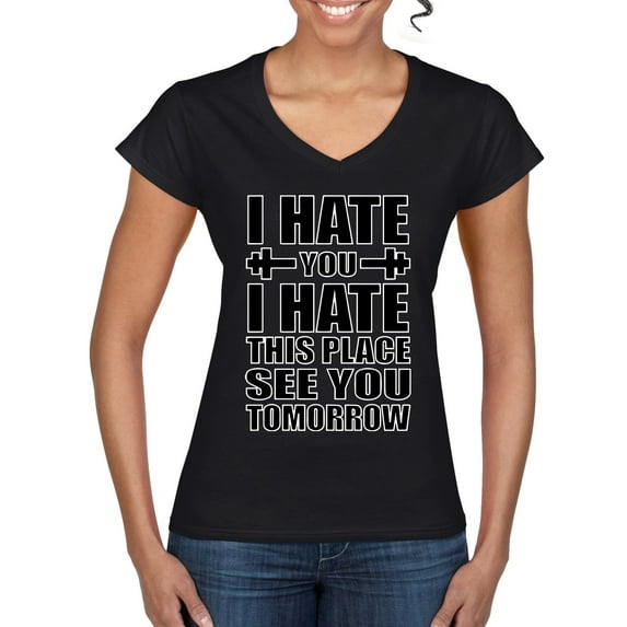 Wild Bobby I Hate You I Hate This Place See You Tomorrow Gym/Workout Women Standard V-Neck Tee, Black, Small