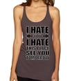 thumbnail image 1 of Wild Bobby I Hate You I Hate This Place See You Tomorrow Gym/Workout Women Tri-Blend Racerback Tank Top, Brown, Small, 1 of 5
