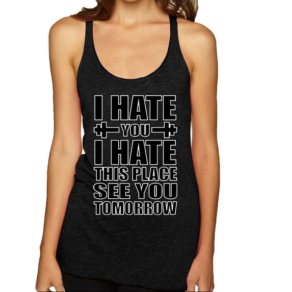 Wild Bobby I Hate You I Hate This Place See You Tomorrow Gym/Workout Women Tri-Blend Racerback Tank Top, Vintage Black, Medium