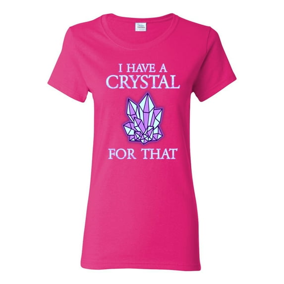 Wild Bobby, I Have Crystals For That Healing Stones Gemstone Chakra, Inspirational/Christian, Women Graphic Tee, Fuschia, 3X-Large