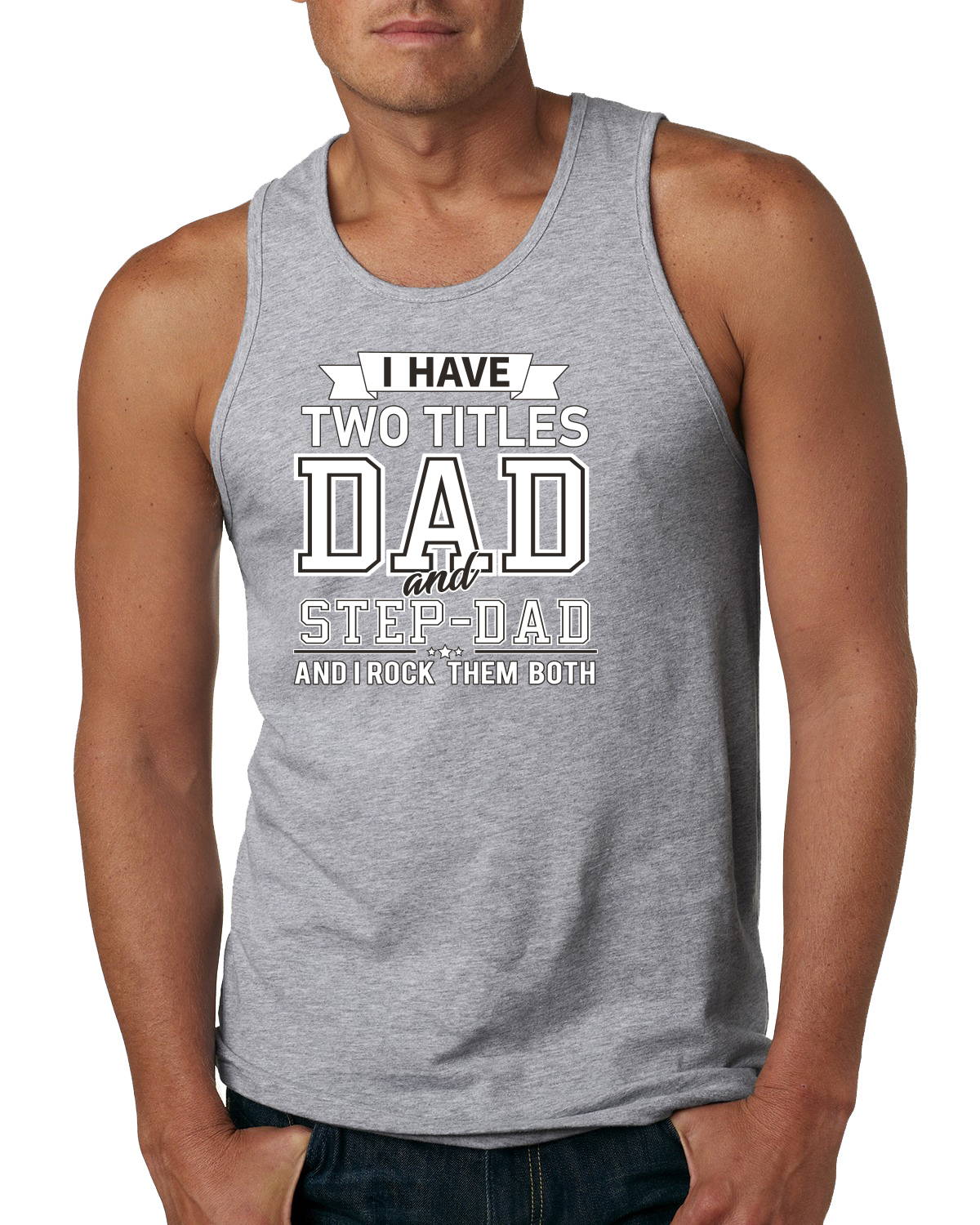 Wild Bobby,I Have Two Titles Dad and Step Dad Rock Them Both Step Dad Gift, Father's Day, Men Graphic Tank Top, Heather Grey, Medium - image 1 of 3