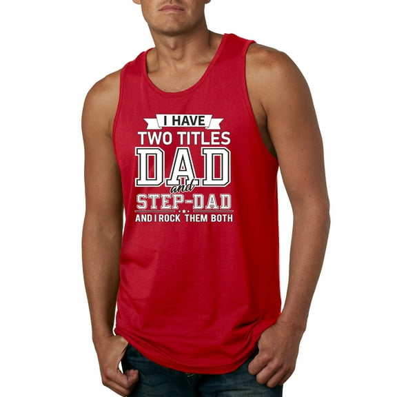 Wild Bobby,I Have Two Titles Dad and Step Dad Rock Them Both Step Dad Gift, Father's Day, Men Graphic Tank Top, Red, Small