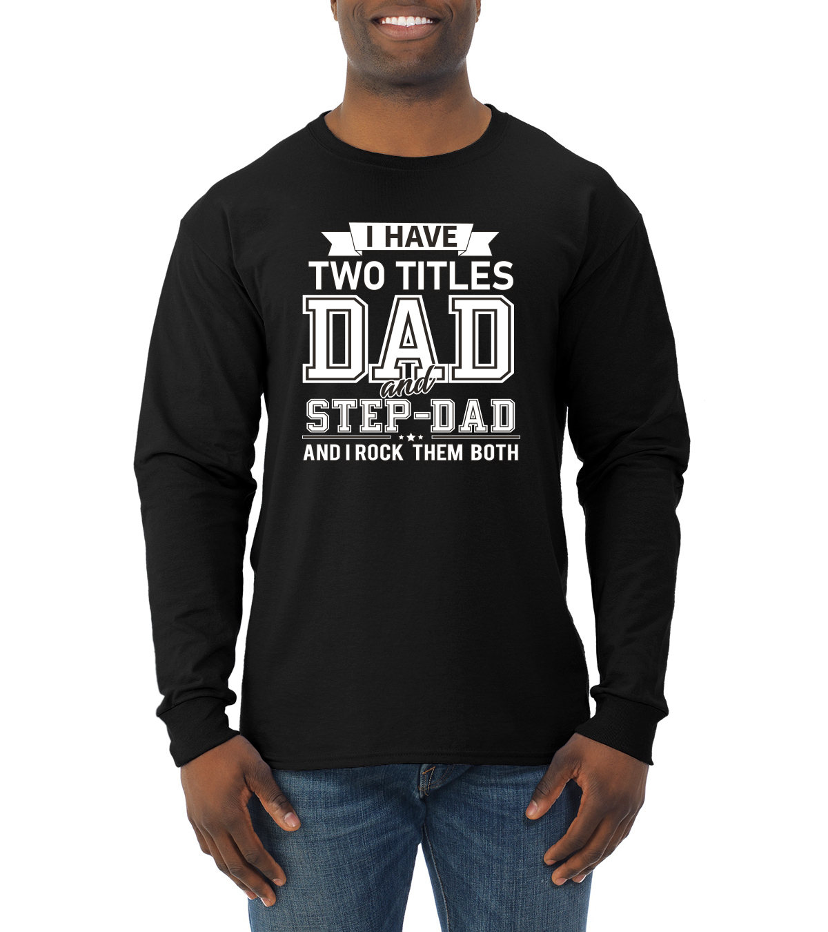 Wild Bobby,I Have Two Titles Dad and Step Dad Rock Them Both Step Dad Gift, Father's Day, Men Long Sleeve Shirt, Black, 2XL - image 1 of 3
