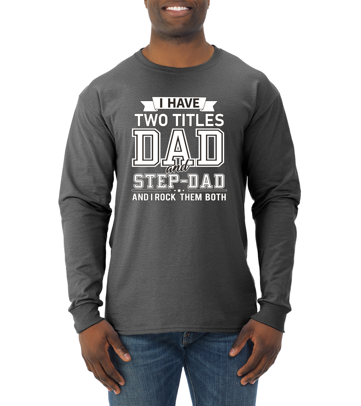 https://i5.walmartimages.com/seo/Wild-Bobby-I-Have-Two-Titles-Dad-and-Step-Dad-Rock-Them-Both-Step-Dad-Gift-Father-s-Day-Men-Long-Sleeve-Shirt-Heather-Black-Small_d10c234d-1658-44a2-910a-078ba9b5605e.260a3797a4b535167a901ecc0c76c518.jpeg