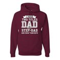 thumbnail image 1 of Wild Bobby,I Have Two Titles Dad and Step Dad Rock Them Both Step Dad Gift, Father's Day, Unisex Graphic Hoodie Sweatshirt, Maroon, X-Large, 1 of 3