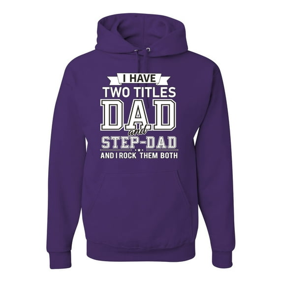 Wild Bobby,I Have Two Titles Dad and Step Dad Rock Them Both Step Dad Gift, Father's Day, Unisex Graphic Hoodie Sweatshirt, Purple, 2XL