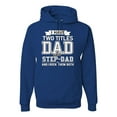 thumbnail image 1 of Wild Bobby,I Have Two Titles Dad and Step Dad Rock Them Both Step Dad Gift, Father's Day, Unisex Graphic Hoodie Sweatshirt, Royal, Large, 1 of 3