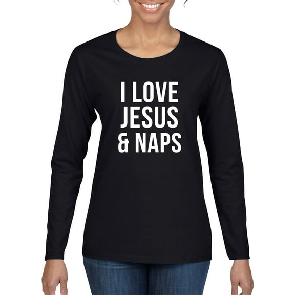 Wild Bobby I Love Jesus & Naps Inspirational/Christian Women Graphic Long Sleeve Tee, Black, Small