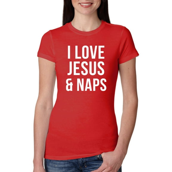 Wild Bobby, I Love Jesus & Naps Inspirational/Christian Women Slim Fit Junior Tee, Red, Small