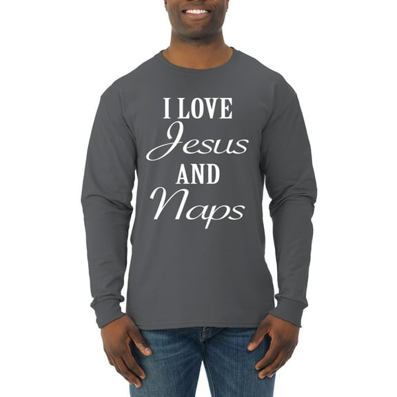 Wild Bobby I Love Jesus and Naps Inspirational/Christian Men Long Sleeve Shirt, Charcoal, Medium