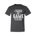 thumbnail image 1 of Wild Bobby I Paused My Game to Be Here Funny Video Gamer Joke Men Tee, 1 of 6