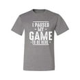 thumbnail image 1 of Wild Bobby I Paused My Game to Be Here Funny Video Gamer Joke Men Tee, 1 of 6