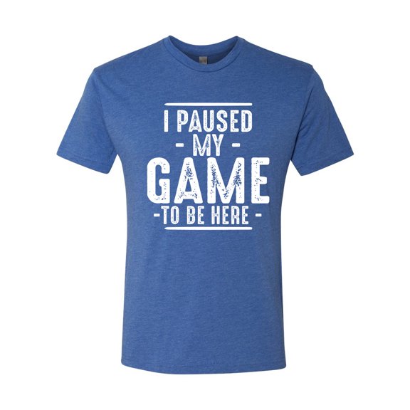 Wild Bobby I Paused My Game to Be Here Funny Video Gamer Joke Men Premium Tri Blend Tee