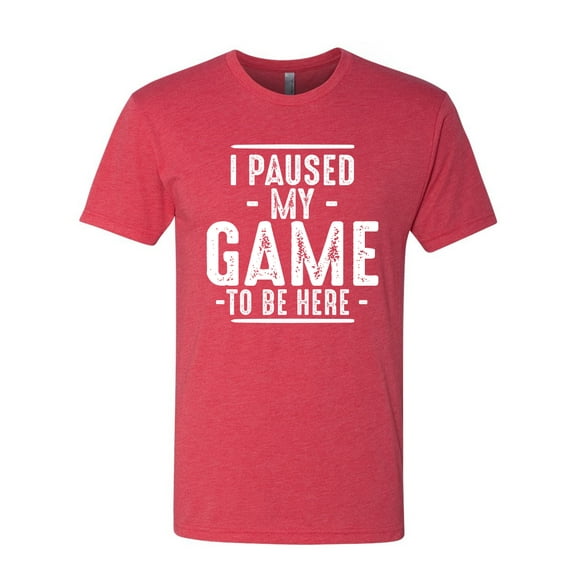 Wild Bobby I Paused My Game to Be Here Funny Video Gamer Joke Men Premium Tri Blend Tee