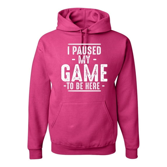 Wild Bobby I Paused My Game to Be Here Funny Video Gamer Joke Unisex Hoodie Sweatshirt