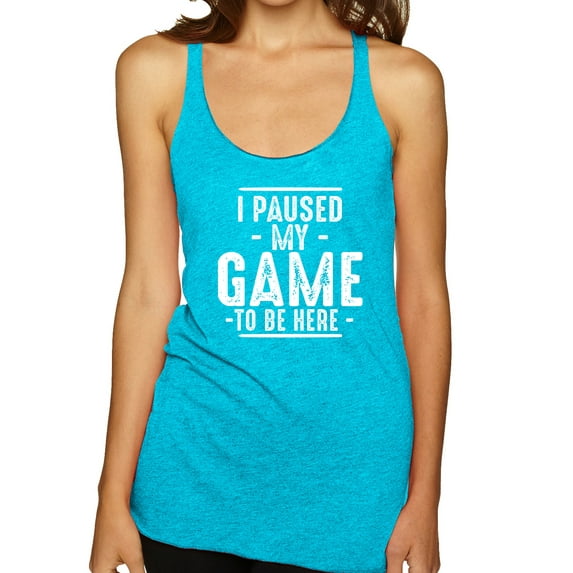 Wild Bobby I Paused My Game to Be Here Funny Video Gamer Joke Women Tri-Blend Racerback Tank Top