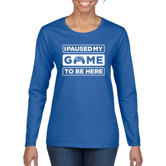 Wild Bobby, I Paused My Game to be Here Gaming Sports Womens Graphic Long Sleeve T-Shirt, Royal, Large