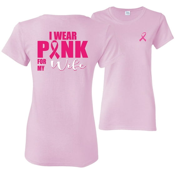 Wild Bobby, I Wear Pink For My Wife, Breast Cancer Awareness, Front and Back Women Graphic Tees, Light Pink, Small