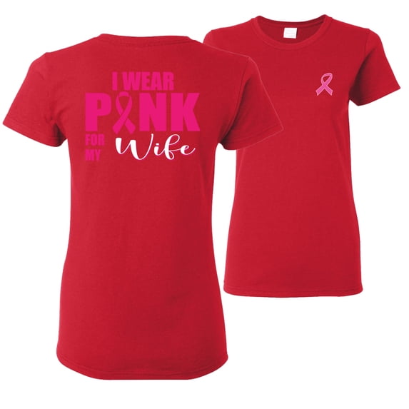 Wild Bobby, I Wear Pink For My Wife, Breast Cancer Awareness, Front and Back Women Graphic Tees, Red, X-Large