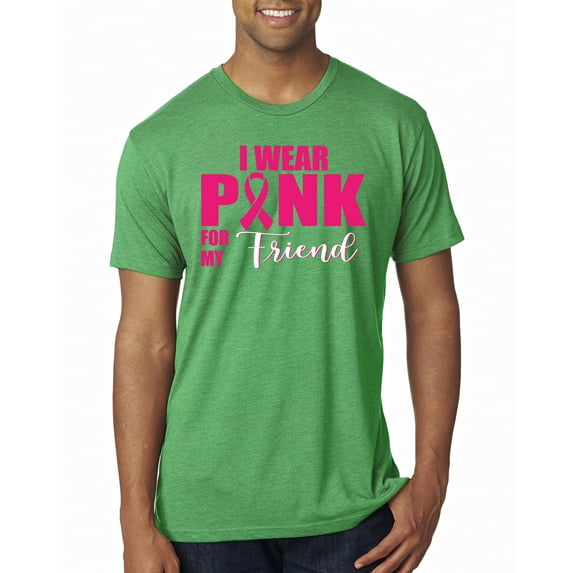 Wild Bobby, I Wear Pink for My Friends Survivor Awareness Mens Premium Tri Blend T-Shirt, Envy, Small
