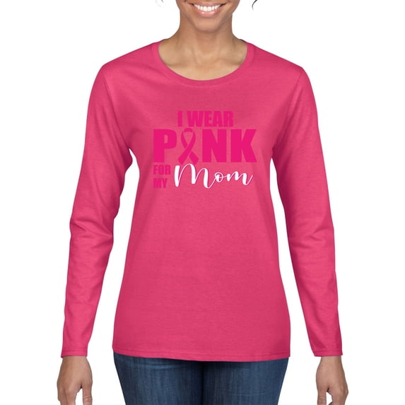 Wild Bobby I Wear Pink for My Mom Survivor Awareness Breast Cancer Awareness Women Graphic Long Sleeve T-Shirt, Fuschia, Small