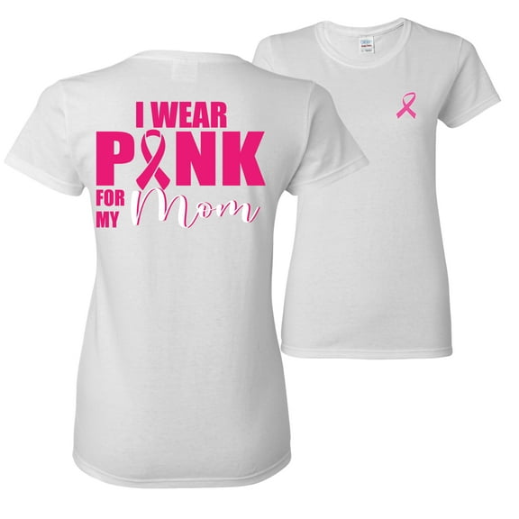 Wild Bobby, I Wear Pink for My Mom Survivor, Breast Cancer Awareness, Front and Back Women Graphic Tee, White, Large