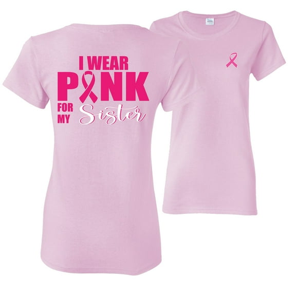 Wild Bobby, I Wear Pink for My Sisiter Survivor, Breast Cancer Awareness, Front and Back Women Graphic Tee, Light Pink, X-Large