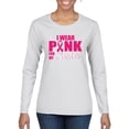 thumbnail image 1 of Wild Bobby I Wear Pink for My Sister Survivor Awareness Breast Cancer Awareness Women Graphic Long Sleeve T-Shirt, White, XX-Large, 1 of 6