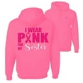 thumbnail image 1 of Wild Bobby, I Wear Pink for My Sister Survivor, Breast Cancer Awareness, Front and Back Unisex Graphic Hoodie Sweatshirt, Neon Pink, Medium, 1 of 4