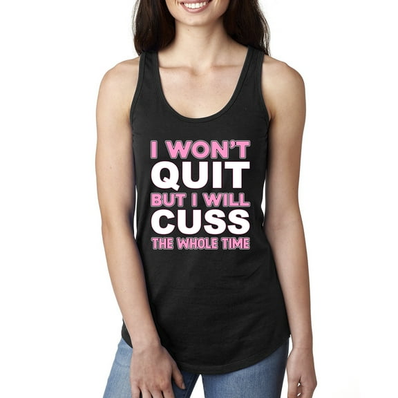 Wild Bobby I Won't Quit but I Will Cuss the Whole Time Gym/Workout Women Racerback Tank Top, Black, Small