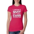 thumbnail image 1 of Wild Bobby, I Won't Quit but I Will Cuss the Whole Time Gym/Workout Women Slim Fit Junior Tee, Raspberry, Medium, 1 of 5