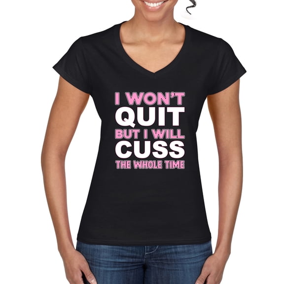 Wild Bobby I Won't Quit but I Will Cuss the Whole Time Gym/Workout Women Standard V-Neck Tee, Black, X-Large
