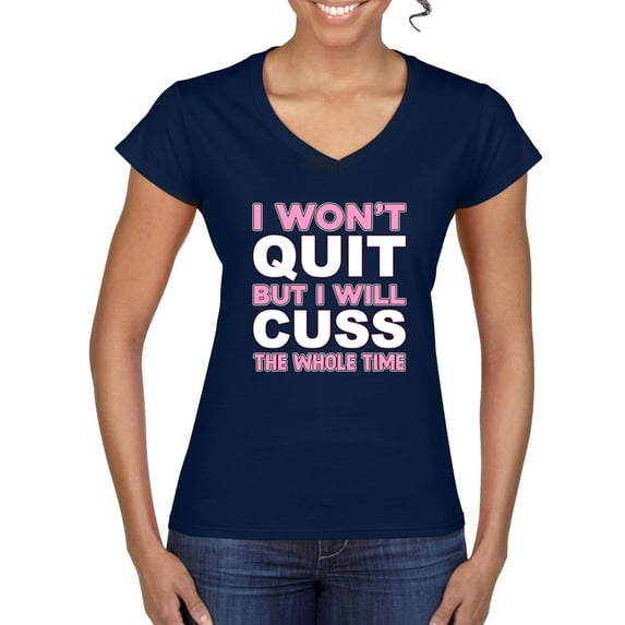 Wild Bobby I Won't Quit but I Will Cuss the Whole Time Gym/Workout Women Standard V-Neck Tee, Navy, X-Large