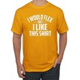 thumbnail image 1 of Wild Bobby, I Would Flex But I Like This Shirt, Gym/Workout, Men Graphic Tee, Gold, X-Large, 1 of 4