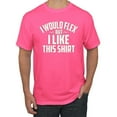 thumbnail image 1 of Wild Bobby, I Would Flex But I Like This Shirt, Gym/Workout, Men Graphic Tee, Neon Pink, 4X-Large, 1 of 4