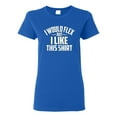 thumbnail image 1 of Wild Bobby, I Would Flex But I Like This Shirt, Gym/Workout, Women Graphic Tee, Royal, 3X-Large, 1 of 4