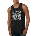 thumbnail image 1 of Wild Bobby, I Would Have Quit Already But My Trainer Scares Me Funny, Gym/Workout, Men Graphic Tank Top, Black, Small, 1 of 4