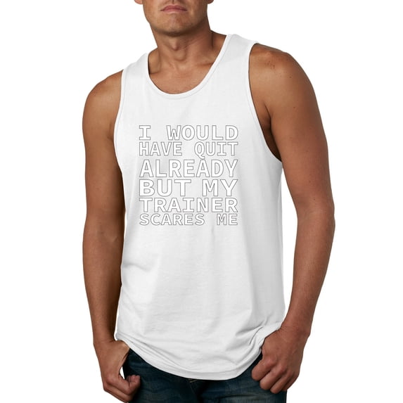 Wild Bobby, I Would Have Quit Already But My Trainer Scares Me Funny, Gym/Workout, Men Graphic Tank Top, White, 3X-Large