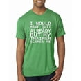 thumbnail image 1 of Wild Bobby, I Would Have Quit Already But My Trainer Scares Me Funny, Gym/Workout, Men Premium Tri Blend Tee, Envy, Small, 1 of 4
