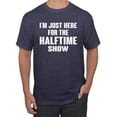 thumbnail image 1 of Wild Bobby I'm Just Here For The Halftime Show Sports Men Graphic T-Shirt, Vintage Heather Navy, X-Large, 1 of 5