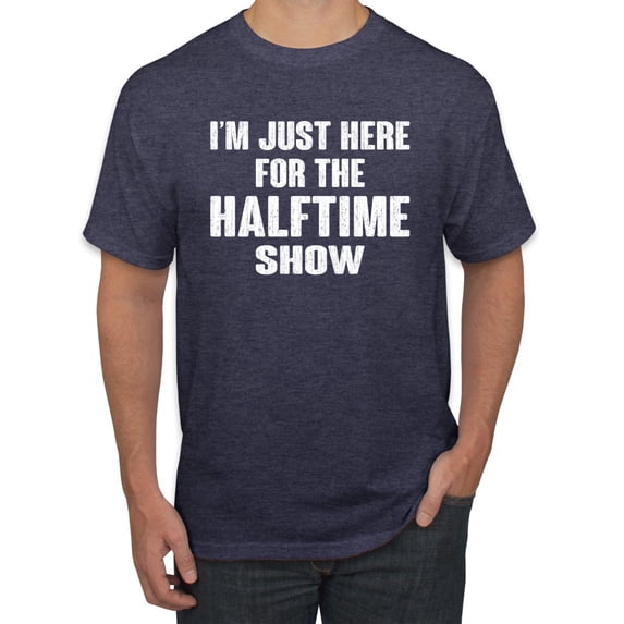 Wild Bobby I'm Just Here For The Halftime Show Sports Men Graphic T-Shirt, Vintage Heather Navy, X-Large