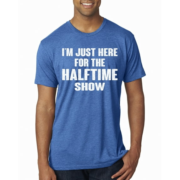 Wild Bobby I'm Just Here For The Halftime Show Sports Men Premium Tri Blend T-Shirt, Vintage Royal, XX-Large