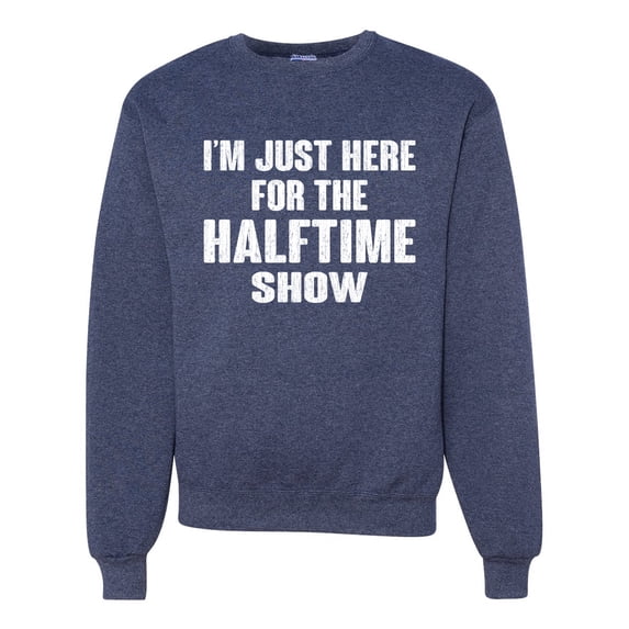 Wild Bobby I'm Just Here For The Halftime Show Sports Unisex Crewneck Graphic Sweatshirt, Vintage Heather Navy, Small