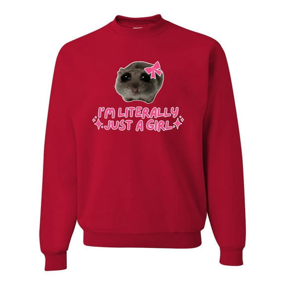 Wild Bobby I'm Literally Just a Girl Funny Deep Fried Brain Rot Hamster Meme Unisex Crewneck Sweatshirt