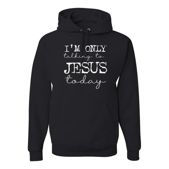 Wild Bobby, I'm Only Talking to Jesus Today Inspirational/Christian Unisex Graphic Hoodie Sweatshirt, Black, Small
