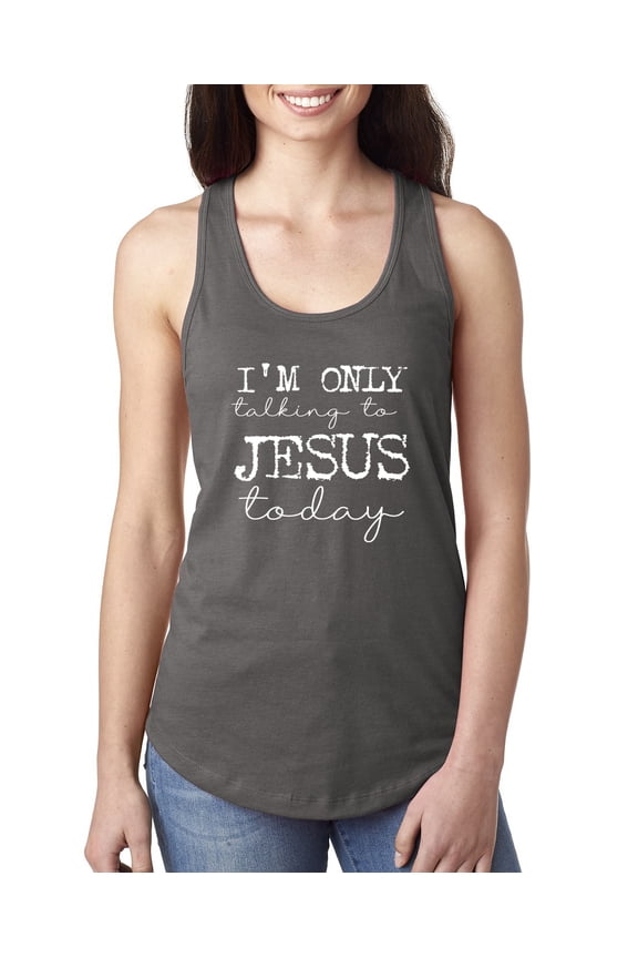 , I'm Only Talking to Jesus Today Inspirational/Christian Women Racerback Tank Top, Dark Grey, Medium