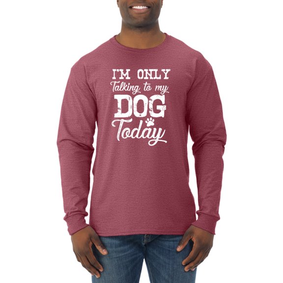 Wild Bobby I'm Only Talking to My Dog Today Dog Lover Men Long Sleeve Shirt, Vintage Heather Red, XX-Large