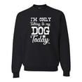 thumbnail image 1 of Wild Bobby I'm Only Talking to My Dog Today Dog Lover Unisex Crewneck Graphic Sweatshirt, Black, Small, 1 of 5