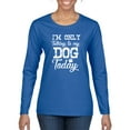 thumbnail image 1 of Wild Bobby I'm Only Talking to My Dog Today Dog Lover Women Graphic Long Sleeve Tee, Royal, Large, 1 of 5